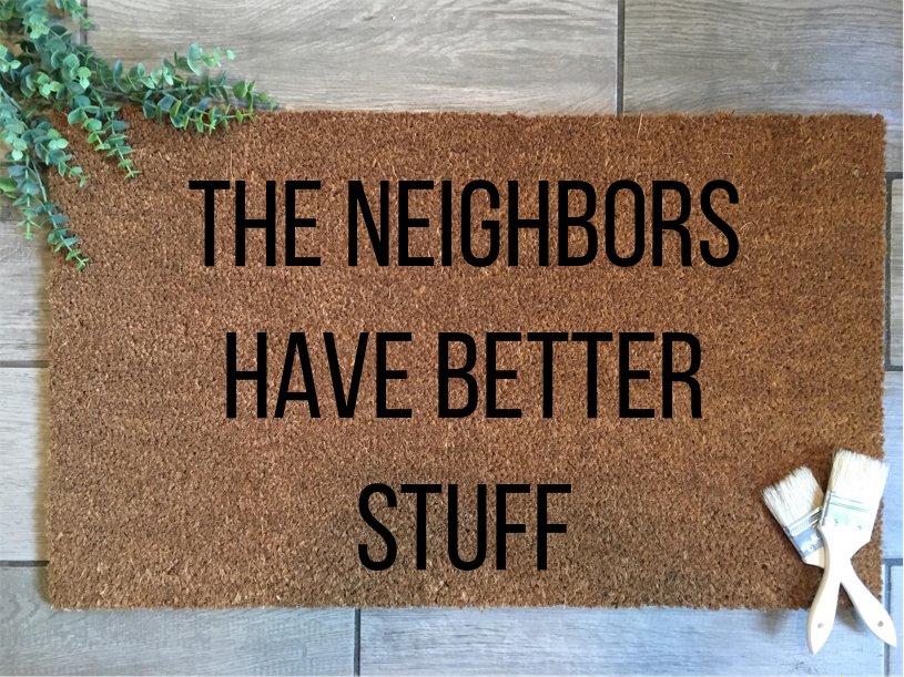 The Neighbors Have Better Stuff
