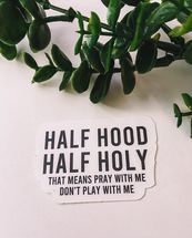 Half Hood Half Holy