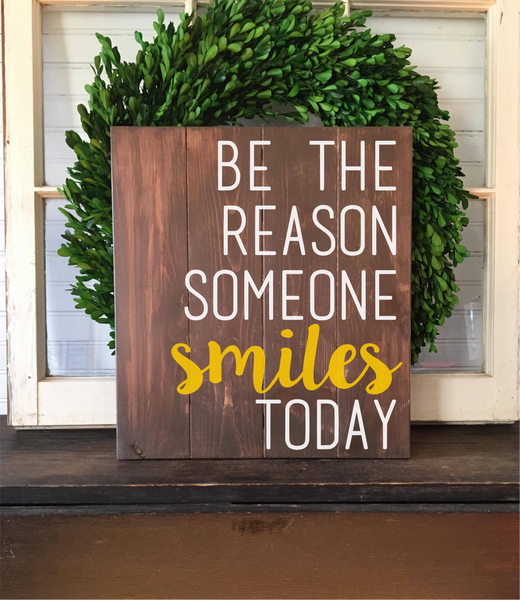 Be The Reason Someone Smiles Today