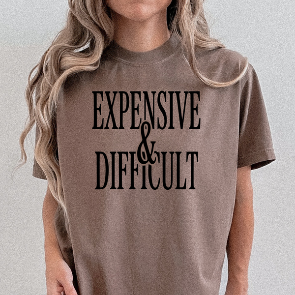 Expensive & Difficult T-shirt or Crewneck
