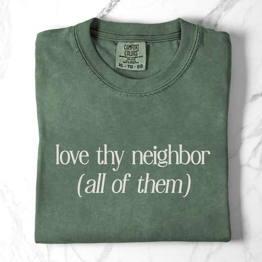 Love thy neighbor (all of them)