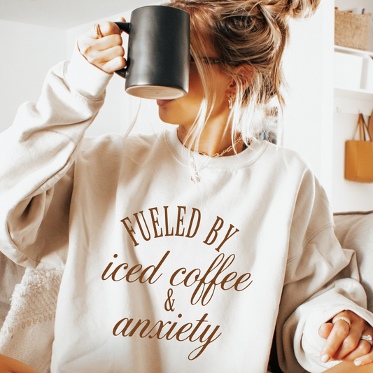 Fueled by Iced Coffee & Anxiety T-shirt or Crewneck