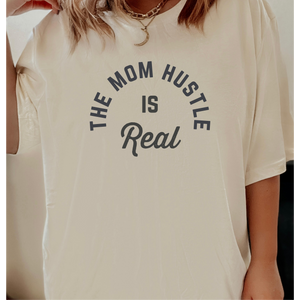 The Mom Hustle is Real T-shirt