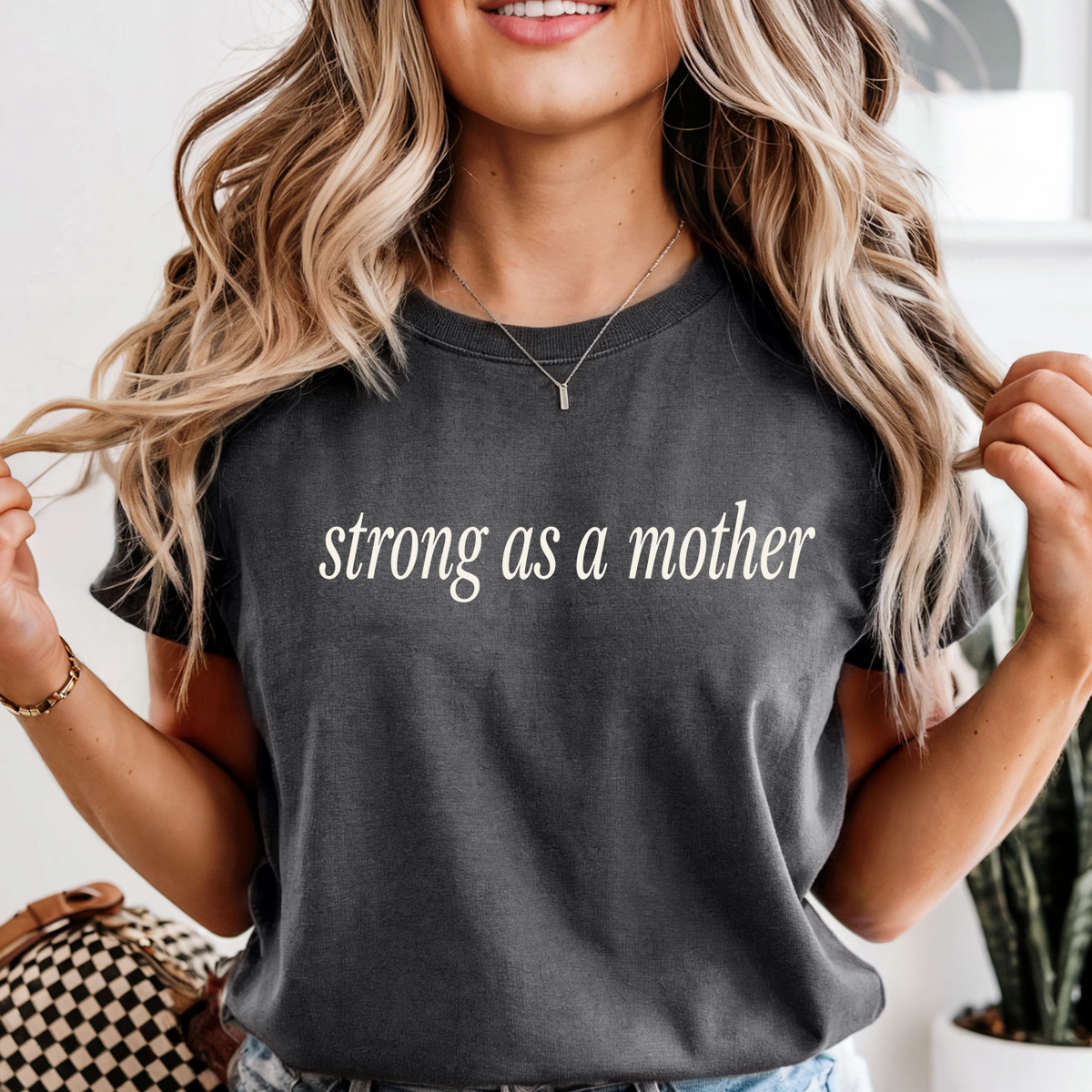 Strong as a Mother T-shirt or Crewneck