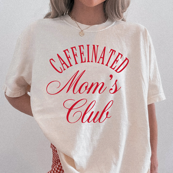 Caffeinated Mom's Club T-shirt or Crewneck