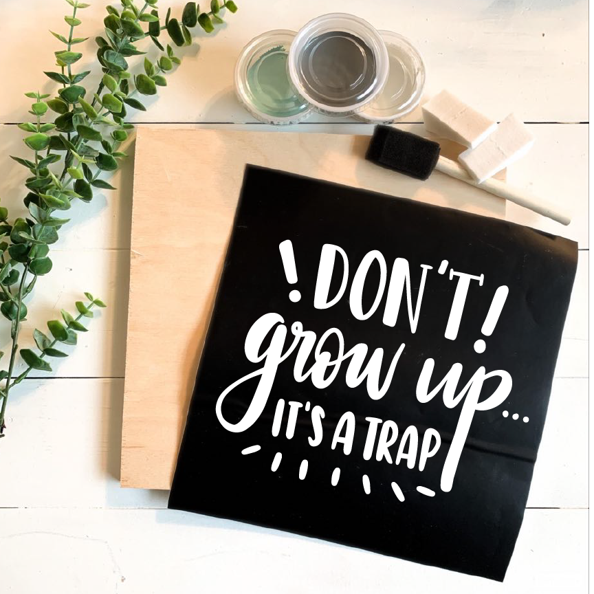 Diy Kit- Don't Grow Up, It's a Trap