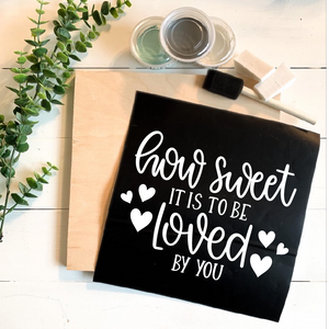 Diy Kit-How Sweet it is to be Loved by You