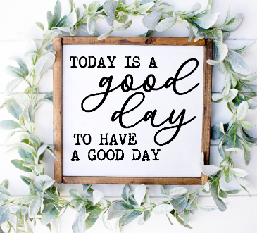 Today is a Good Day for a Good Day