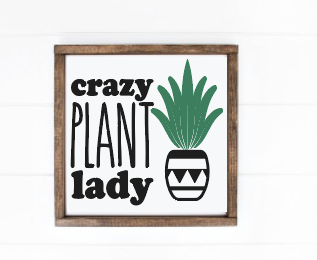 Crazy Plant Lady