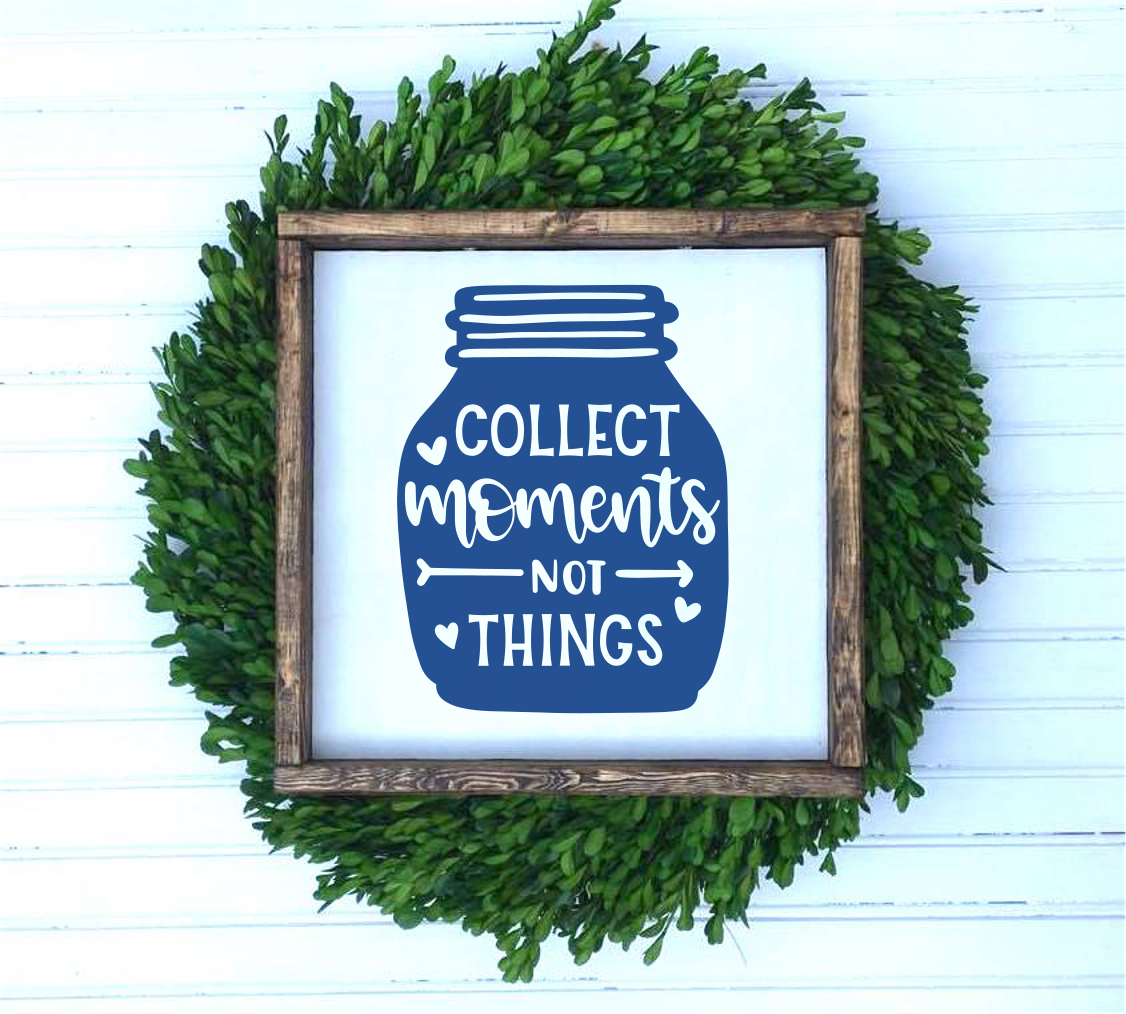 Collect Moments Not Things