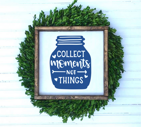 Collect Moments Not Things