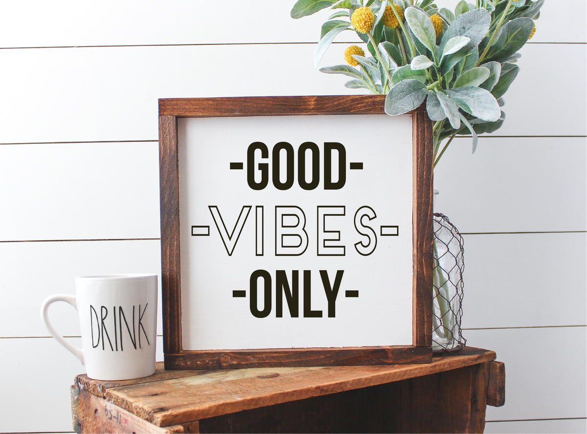 Good Vibes Only