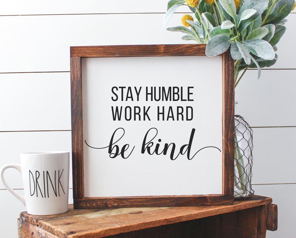 work hard and be kind