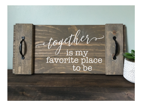 Together Is Our Favorite Place To Be Tray
