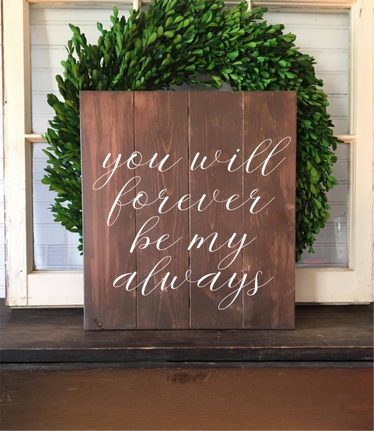 You Will Forever Be My Always