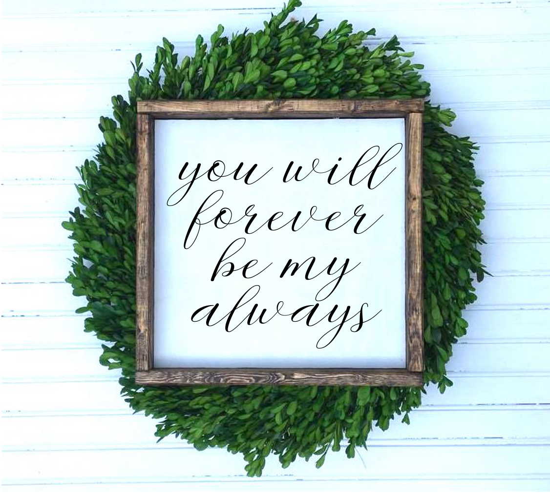 You Will Forever Be My Always